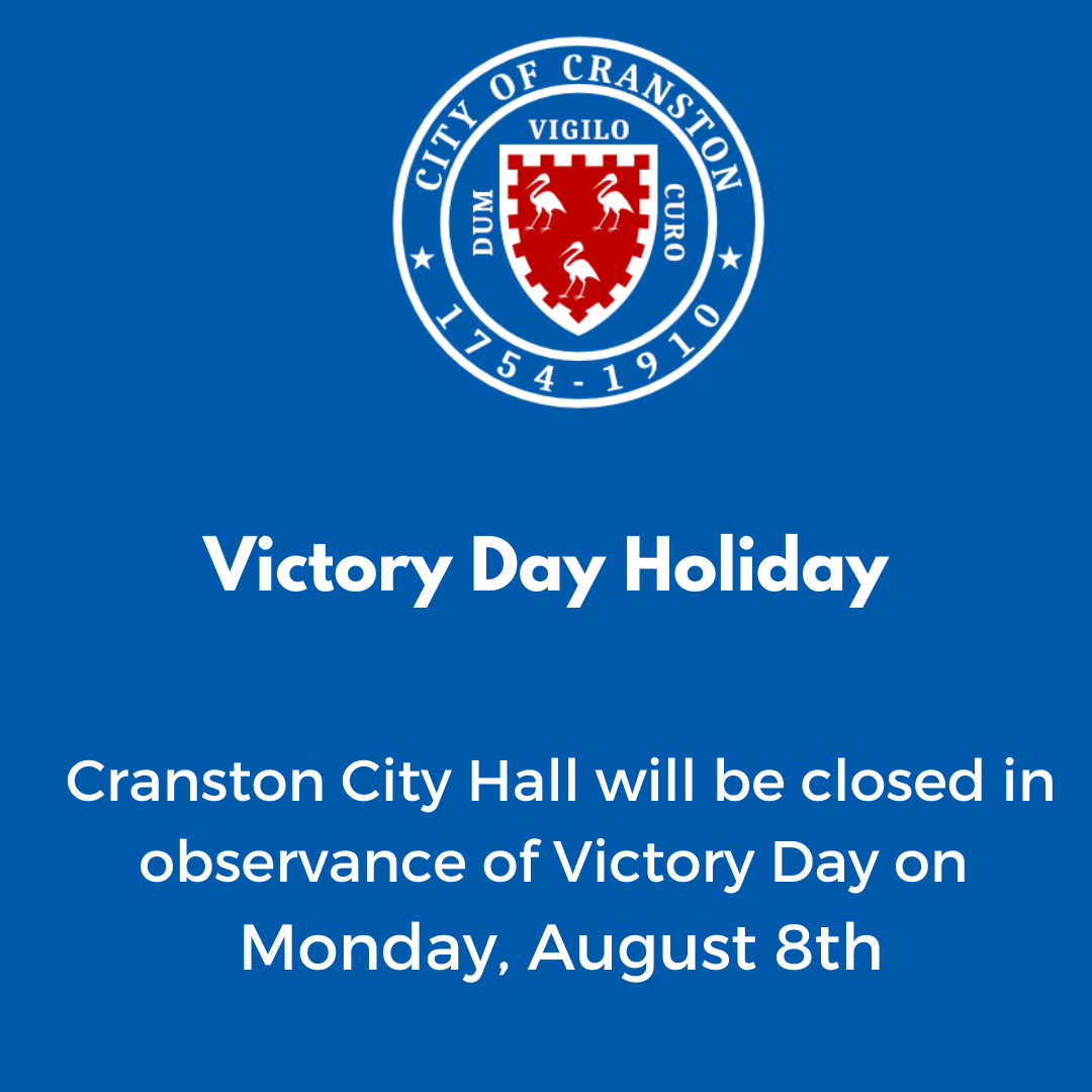Cranston City Hall will be closed in observance of Victory Day on